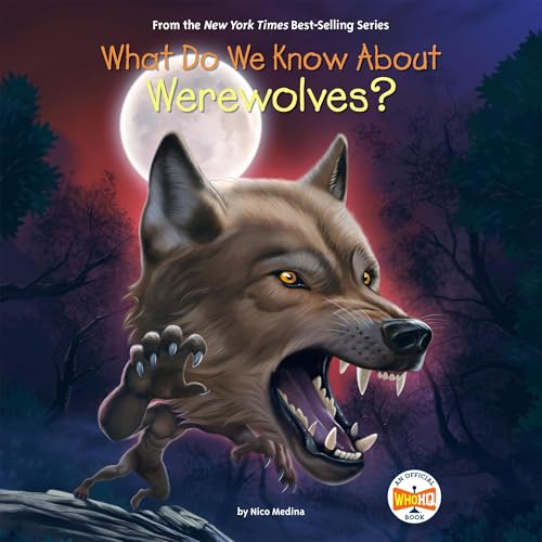 Cover of What Do We Know About Werewolves?