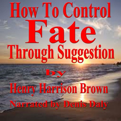 Cover of How to Control Fate through Suggestion
