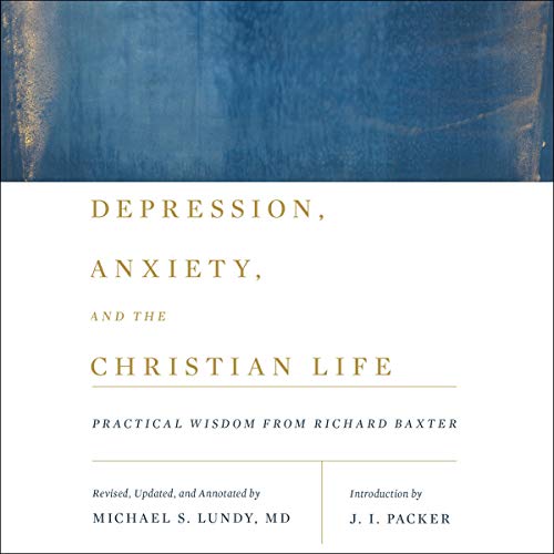 Cover of Depression, Anxiety, and the Christian Life