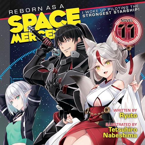 Cover of Reborn as a Space Mercenary: I Woke Up Piloting the Strongest Starship! (Light Novel) Vol. 11