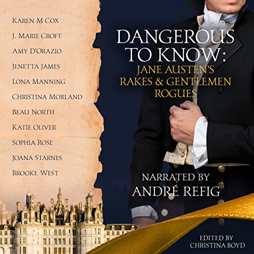 Cover of Dangerous to Know: Jane Austen's Rakes & Gentlemen Rogues