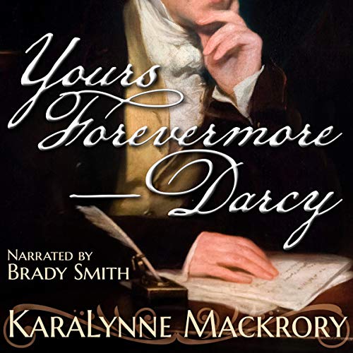 Cover of Yours Forevermore, Darcy: A Pride & Prejudice Variation