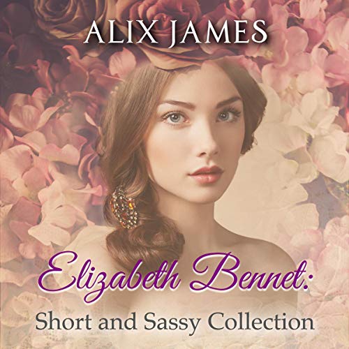 Cover of Elizabeth Bennet: Short and Sassy