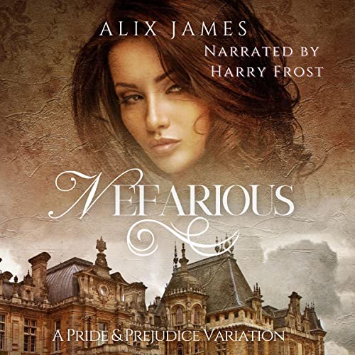 Cover of Nefarious: A Pride and Prejudice Variation