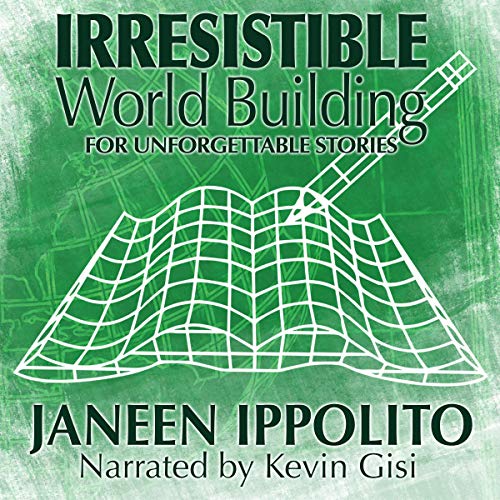 Cover of Irresistible World Building for Unforgettable Stories