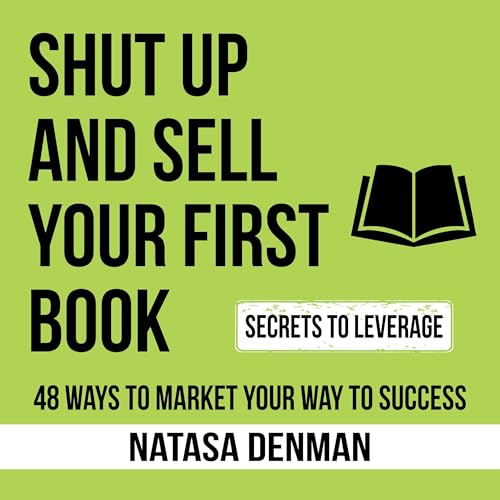 Cover of Shut Up and Sell Your First Book