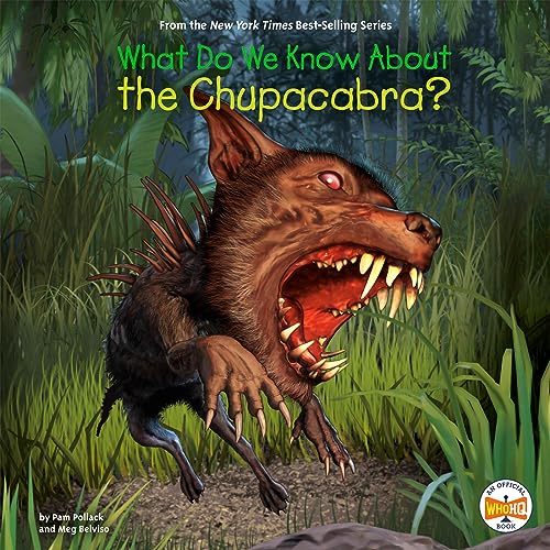 Cover of What Do We Know About the Chupacabra?