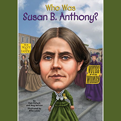 Cover of Who Was Susan B. Anthony?