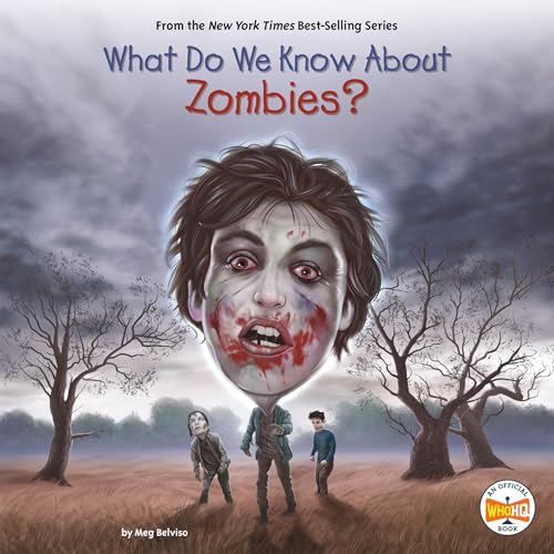 Cover of What Do We Know About Zombies?
