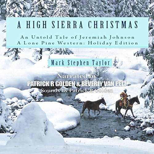 Cover of A High Sierra Christmas: An Untold Tale of Jeremiah Johnson