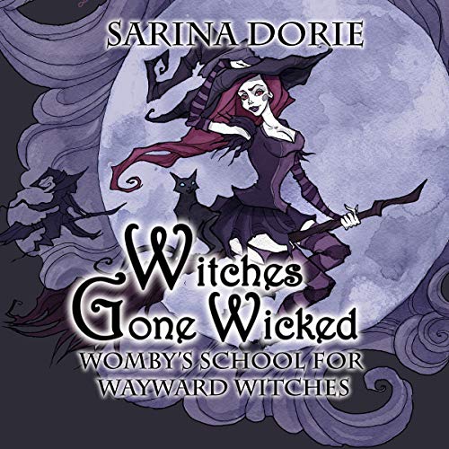 Cover of Witches Gone Wicked: A Cozy Witch Mystery