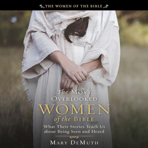 Cover of The Most Overlooked Women of the Bible