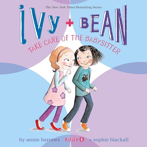 Cover of Ivy & Bean Take Care of the Babysitter (Book 4)