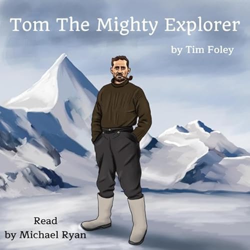 Cover of Tom the Mighty Explorer
