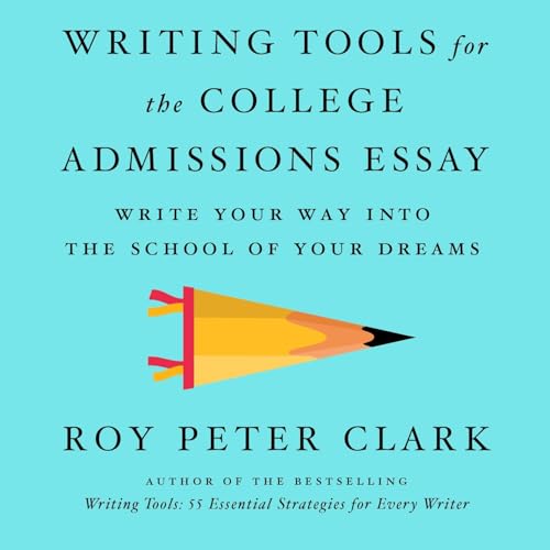 Cover of Writing Tools for the College Admissions Essay