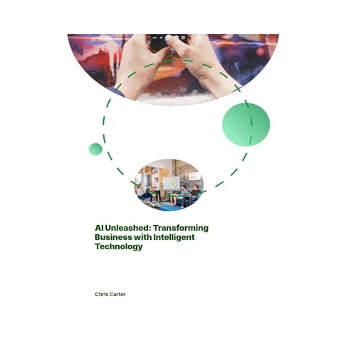Cover of AI Unleashed: Transforming Business with Intelligent Technology