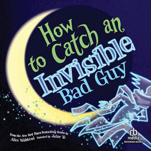 Cover of How to Catch an Invisible Bad Guy
