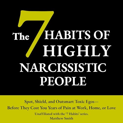 Cover of The 7 Habits of Highly Narcissistic People