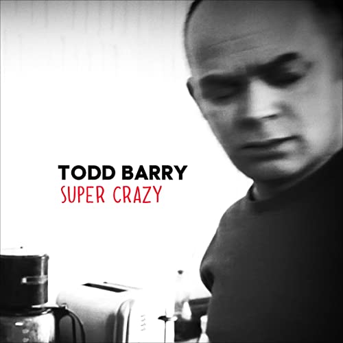 Cover of Todd Barry: Super Crazy