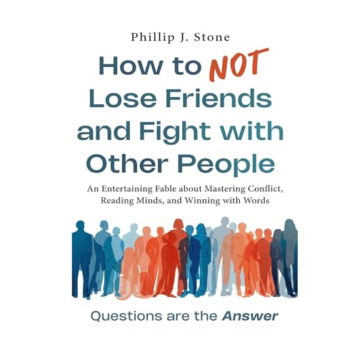 Cover of How to Not Lose Friends and Fight with Other People