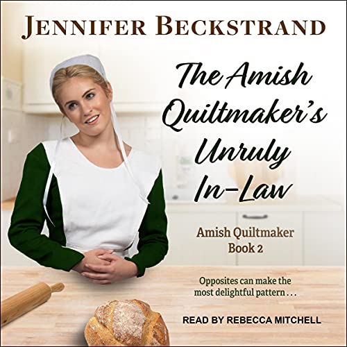 Cover of The Amish Quiltmaker's Unruly In-Law