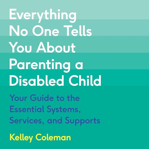 Cover of Everything No One Tells You About Parenting a Disabled Child