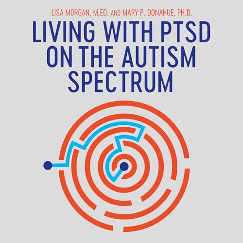 Cover of Living with PTSD on the Autism Spectrum