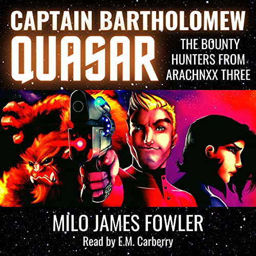 Cover of Captain Bartholomew Quasar: The Bounty Hunters from Arachnxx Three