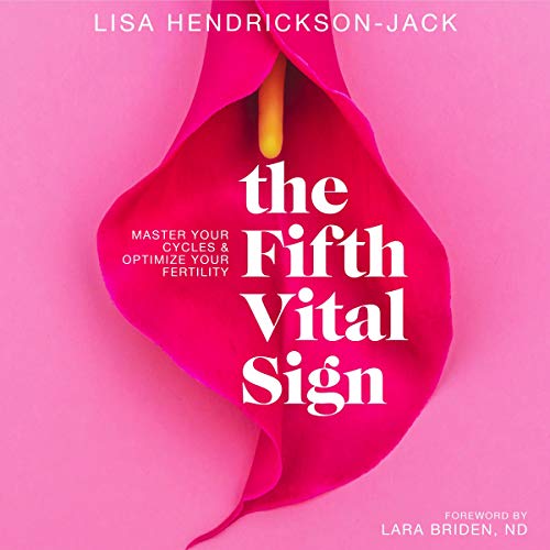 Cover of The Fifth Vital Sign: Master Your Cycles & Optimize Your Fertility