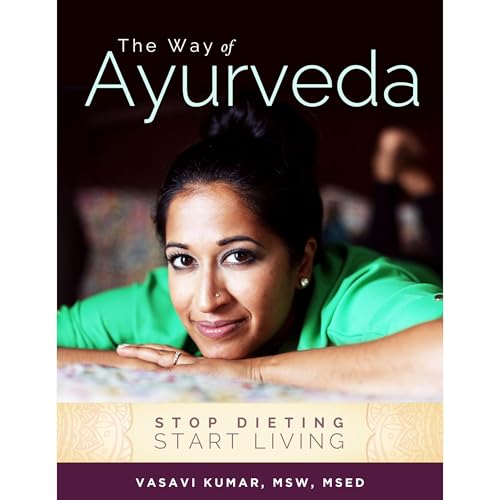 Cover of The Way of Ayurveda: Stop Dieting, Start Living