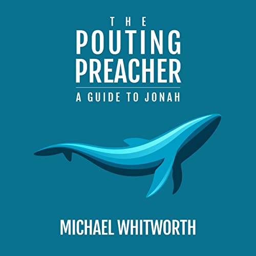 Cover of The Pouting Preacher: A Guide to Jonah