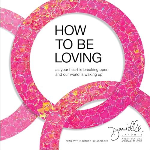 Cover of How to Be Loving