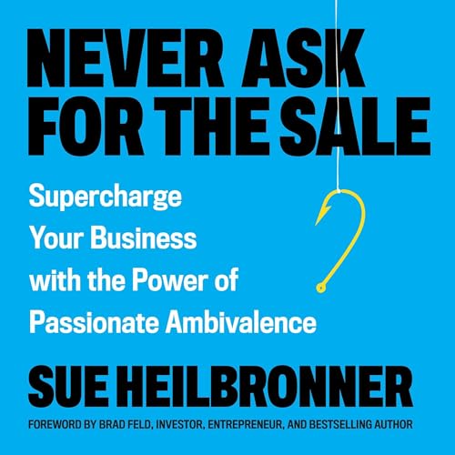 Cover of Never Ask for the Sale