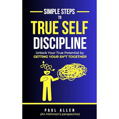 Cover of Simple Steps to True Self-Discipline