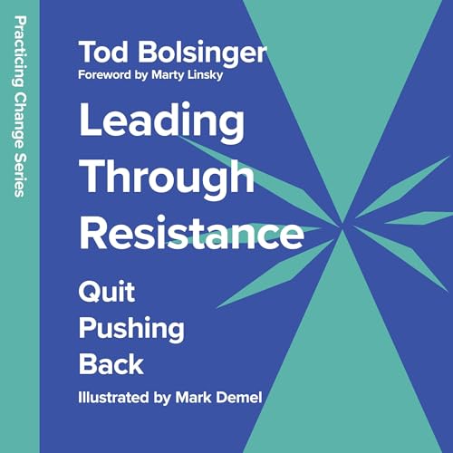 Cover of Leading Through Resistance - Quit Pushing Back