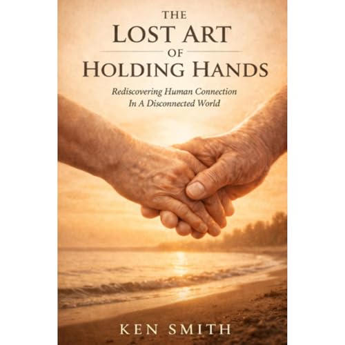 Cover of The Lost Art Of Holding Hands