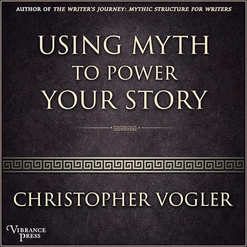 Cover of Using Myth to Power Your Story