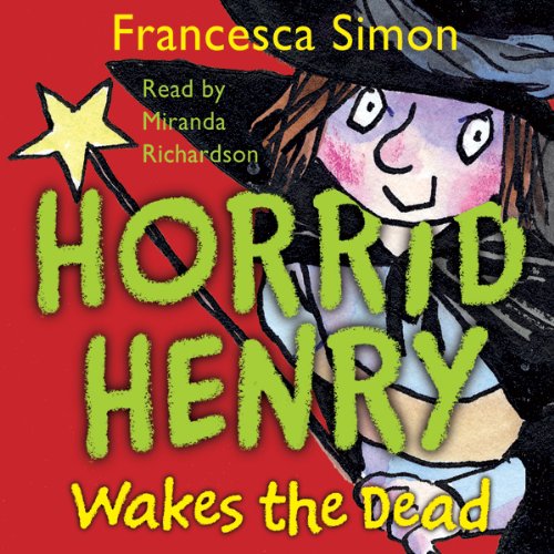 Cover of Horrid Henry Wakes The Dead