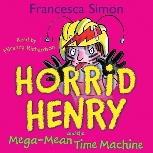 Cover of Horrid Henry and the Mega-Mean Time Machine