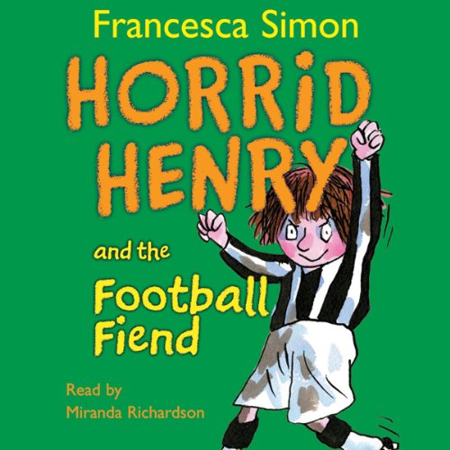 Cover of Horrid Henry and the Football Fiend