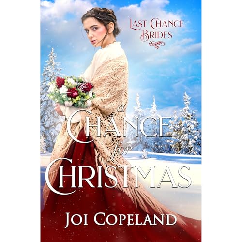 Cover of A Chance for Christmas: Last Chance Brides Book #19