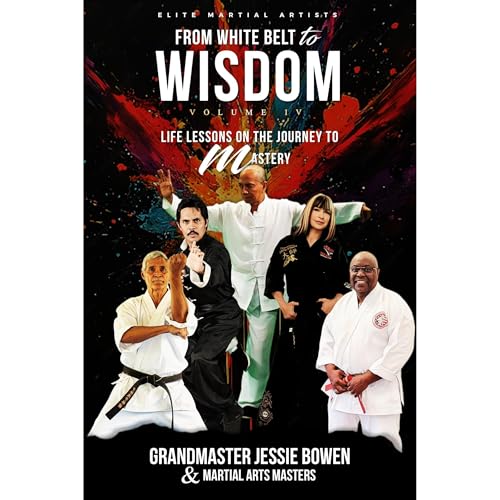 Cover of Elite Martial Artists From White Belt to Wisdom Volume IV