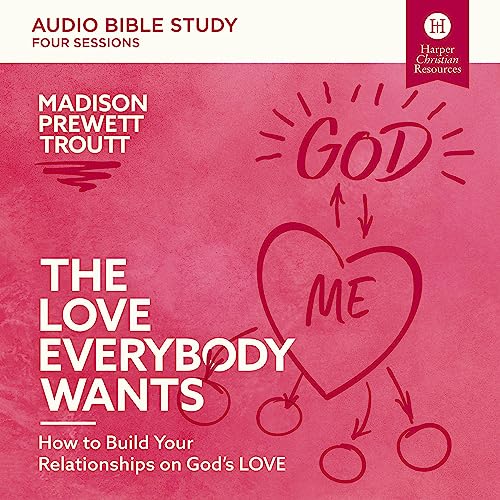 Cover of The Love Everybody Wants Bible Study: Audio