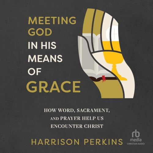 Cover of Meeting God in His Means of Grace