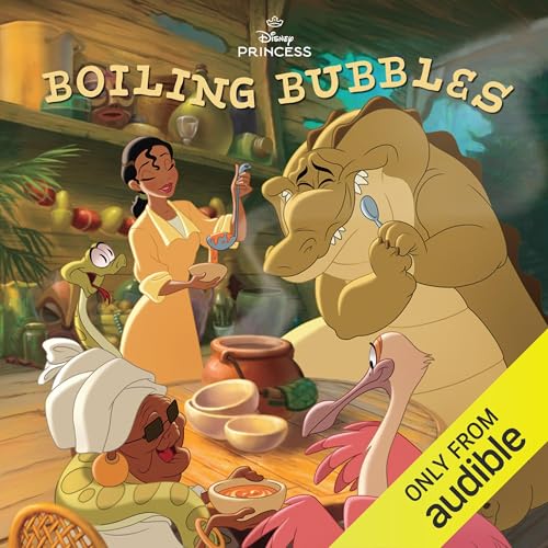 Cover of Disney Princess: The Princess and the Frog: Boiling Bubbles