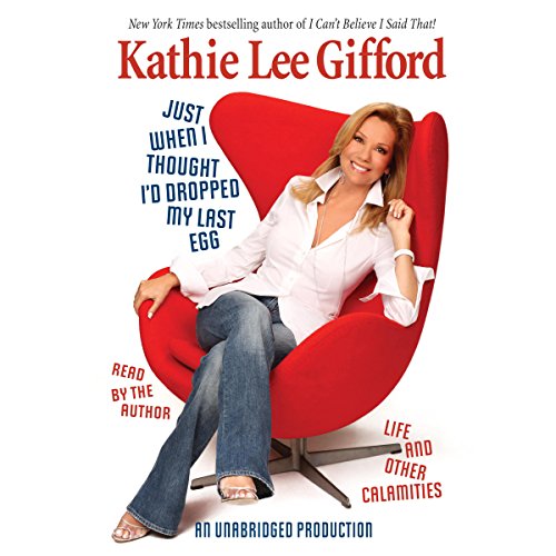 Cover of Just When I Thought I'd Dropped My Last Egg