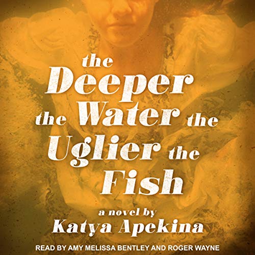 Cover of The Deeper the Water the Uglier the Fish