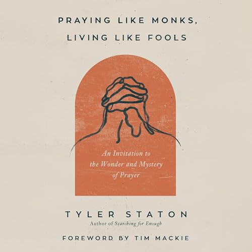 Cover of Praying Like Monks, Living Like Fools