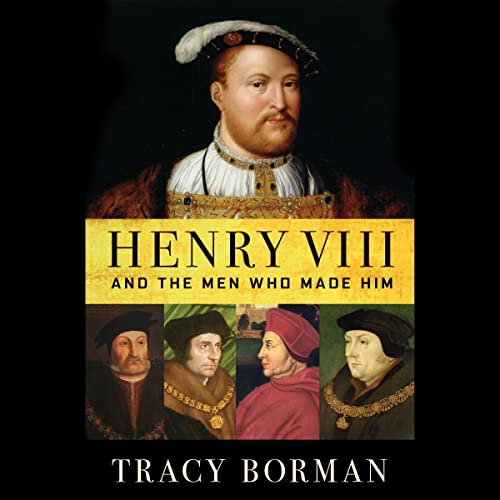 Cover of Henry VIII and the Men Who Made Him