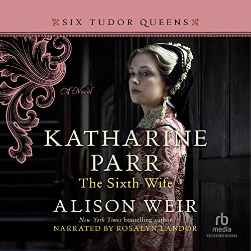 Cover of Katharine Parr, the Sixth Wife
